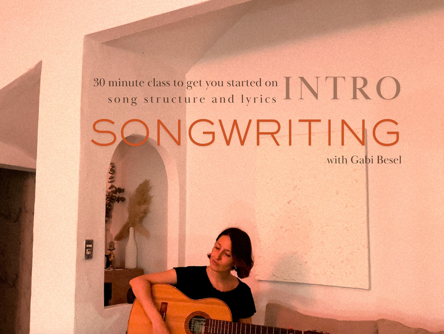 Introduction to Songwriting - 30 minute class